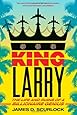 King Larry: The Life and Ruins of a Billionaire Genius