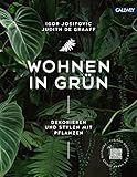 Image de Wohnen in Grün: Dekorieren und stylen mit Pflanzen (German Edition)