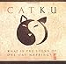 Catku: What Is the Sound of One Cat Napping? by Pat Welch