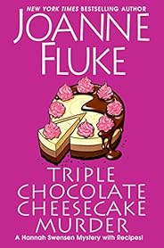 Triple Chocolate Cheesecake Murder: An Entertaining & Delicious Cozy Mystery with Recipes (A Hannah Swense