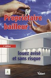 Propriétaire bailleur, louez avisé et sans risques