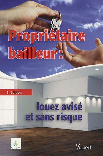 Propriétaire bailleur, louez avisé et sans risques