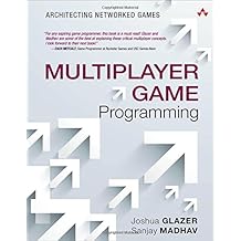 Multiplayer Game Programming: Architecting Networked Games (Game Design)