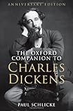 The Oxford Companion to Charles Dickens: Anniversary edition by Paul Schlicke