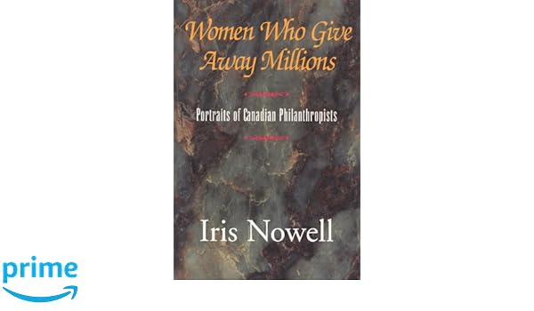 Women Who Give Away Millions Iris Nowell 9780888821874 - 