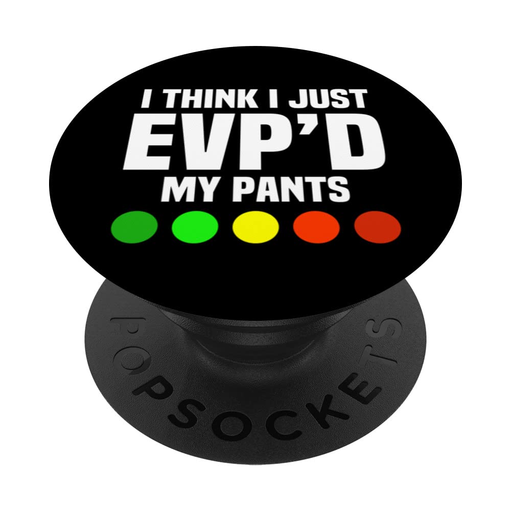 I Think I Just EVP'd My Pants -Funny Ghost Hunter Paranormal PopSockets Swappable PopGrip