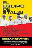 Image de El equipo de Stalin: Los años más peligrosos de la Rusia soviética de Lenin a Jruschov