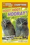 National Geographic Kids Chapters: Hoot, Hoot, Hooray!: And More True Stories of Amazing Animal Rescues (NGK Chapters)