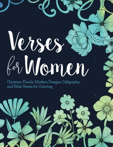 B.e.s.t Verses for Women: Bible Verse Coloring Books: Christian Florals, Modern Designs, Calligraphy, and Bi [T.X.T]