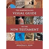 The HarperCollins Visual Guide to the New Testament: What Archaeology Reveals about the First Christians