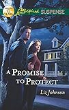 A Promise to Protect (Love Inspired Suspense)