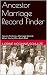 Ancestor Marriage Record Finder: Tips on Finding a Marriage Record When You've Hit a Brick Wall