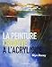 La peinture creative a l'acrylique by 