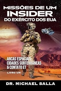 Livro Missões De Um Insider Do Exército Dos Eua: Arcas Espaciais, Cidades Subterrâneas & Contato ET