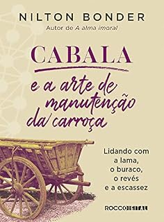 Livro Cabala e a arte de manutenção da carroça: Lidando com a lama, o buraco, o revés e a escassez (Reflexos e Refrações)