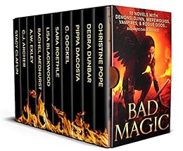 Bad Magic: 10 Novels of Demons, Djinn, Witches, Warlocks, Vampires, and Gods Gone Rogue by [Pope, Christine, Dunbar, Debra, DaCosta, Pippa, Gockel, C., Roethle, Sara C., Blackwood, Lisa, Medhurst, Rachel, Exley, A.W., Archer, C.J., Claflin, Stacy]