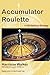 Accumulator Roulette - A flat betting strategy (TeamRoulette Series Book 1)