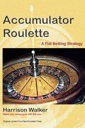 Accumulator roulette - a flat betting strategy for beginners Accumulator roulette - a flat betting strategy for beginners