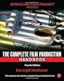 The Complete Film Production Handbook (American Film Market Presents)