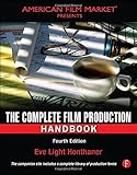 The Complete Film Production Handbook (American Film Market Presents)