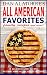 All American Favorites: 35 Delicious Family Recipes That Will Make You The Star Of The Show