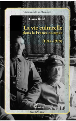 La  vie culturelle dans la France occupée, 1914-1918