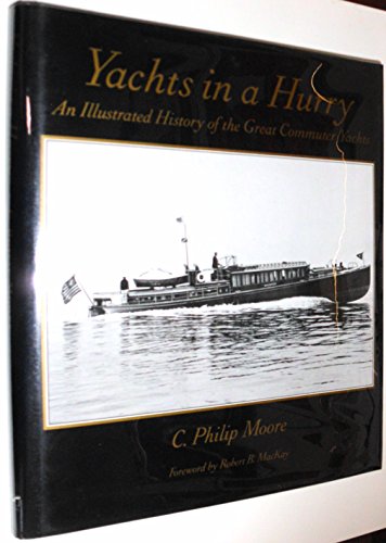 Download Yachts in a Hurry: An Illustrated History of the Great Commuter Yachts Download Yachts in a Hurry: An Illustrated History of the Great Commuter Yachts