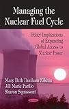 Image de Managing the Nuclear Fuel Cycle: Policy Implications of Expanding Global Access to Nuclear Power