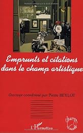 Emprunts et citations dans le champ artistique...