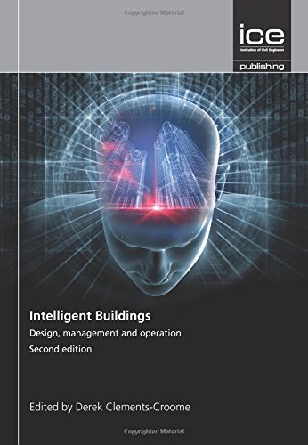 Intelligent Buildings: Design, Management and Operation, 2nd edition by D. Clements-Croome
