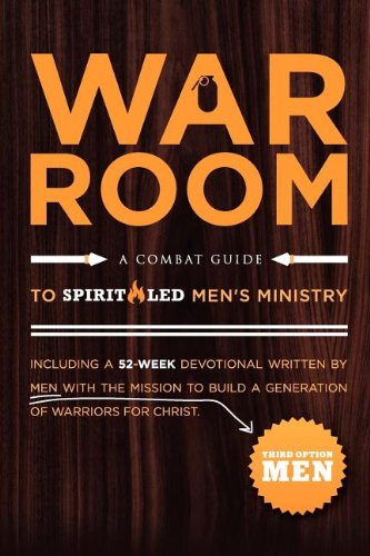 War Room - A Combat Guide to Spirit-Led Men's Ministry by Third Option Men, Evan Dawson