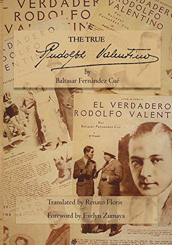 The True Rudolph Valentino by Baltasar Fernandez Cue