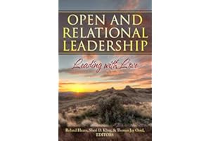 Open and Relational Leadership: Leading with Love