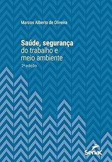 Livro Saúde, segurança do trabalho e meio ambiente (Série Universitária)