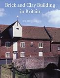 Brick and Clay Building in Britain (Vernacular Buildings Series) by 