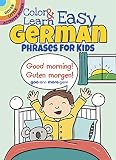 Color & Learn Easy German Phrases for Kids (Dover Little Activity Books)