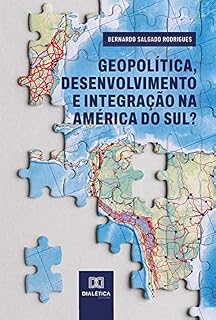Livro Geopolítica, desenvolvimento e integração na América do Sul?