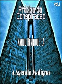 Livro Prática da Conspiração: A Agenda Maligna (VOLUME 1)