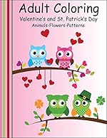 Adult Coloring:  Valentine's and St. Patrick's Day: Animals-Flowers-Patterns