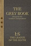 The Grey Book: Blueprint For Southern Independence