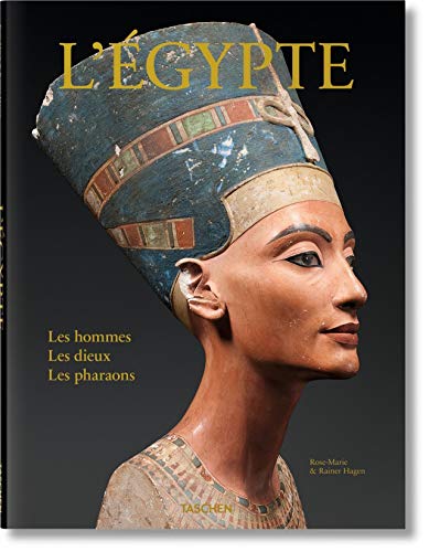L'Egypte. Les hommes, les dieux, les pharaons (French Edition) by Rainer & Rose-Marie Hagen