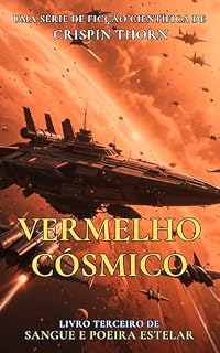 Livro Vermelho Cósmico: Uma Aventura de Ficção Científica Épica (Sangue e Poeira Estelar, Livro 3)