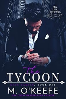 The Tycoon: The King Family Book One by [O'Keefe, Molly]