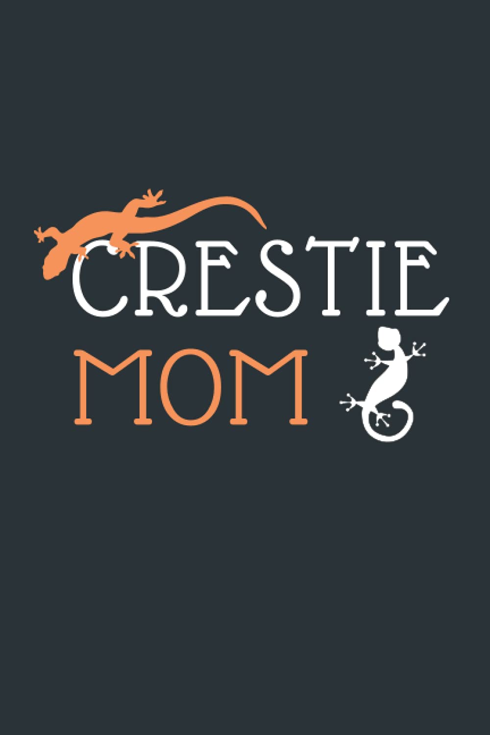 CRESTIE MOM: Crested Gecko Mom, Gecko Lover, Reptile Mom Clock, lined Notebook with 110 pages