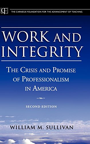Work and Integrity: The Crisis and Promise of...