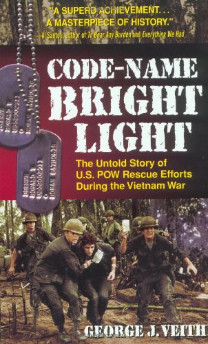 Code-Name Bright Light: The Untold Story of U.S. POW Rescue Efforts During the Vietnam War