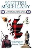 Scottish Miscellany: Everything You Always Wanted to Know About Scotland the Brave