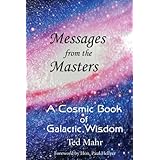 Messages from the Masters: A Cosmic Book of Galactic Wisdom