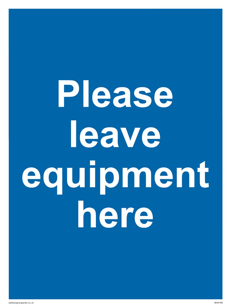 Pack of five - Please leave equipment here Sign - 150x200mm - A5P