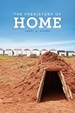 The Prehistory of Home by 